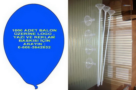Tek tarafa 2 renk logo , yaz� ve resim balon bask�s� 1000 adet balon 1000 adet �ubuk