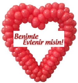 Kalp balon ve benimle evlenirmisin yaz�s�